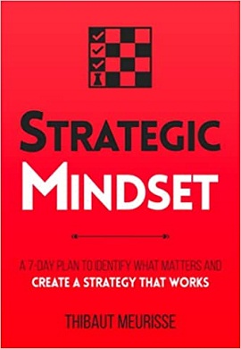 1-طرز فکر استراتژیک : یک برنامه هفت روزه برای تشخیص امور مهم و خلق یک استراتژی کارساز