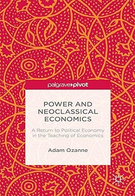 1-قدرت و اقتصاد نئوکلاسیک : بازگشت به اقتصاد سیاسی در تدریس علم اقتصاد