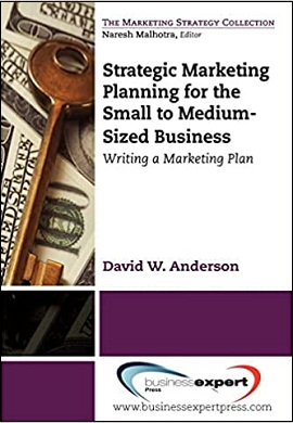 1-برنامه ریزی بازاریابی استراتژیک برای کسب و کارهای کوچک تا متوسط: نوشتن گام‌به‌گام یک برنامه بازاریابی